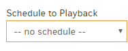schedule to playback