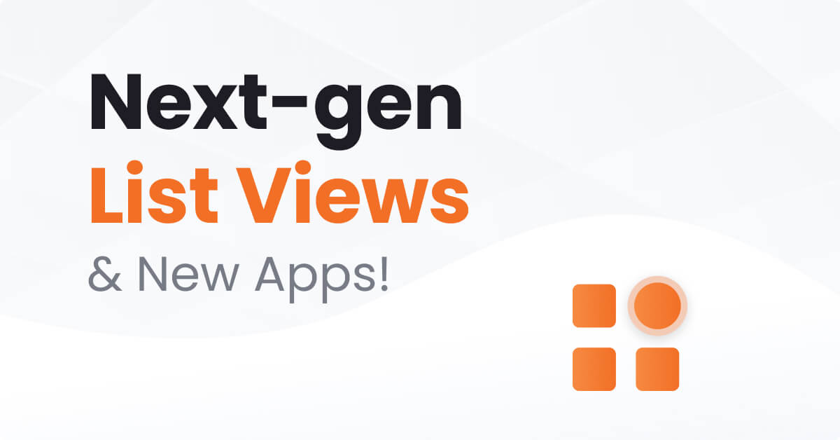Rad List Views Redesign & Swanky New Apps!