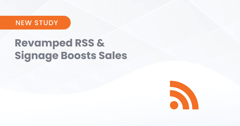 Revamped RSS News Apps & Stats Prove Signage Boosts Sales