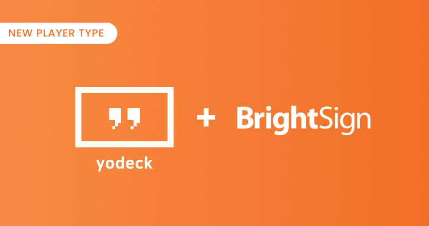 Yodeck Expands to Run on BrightSign Players, Too