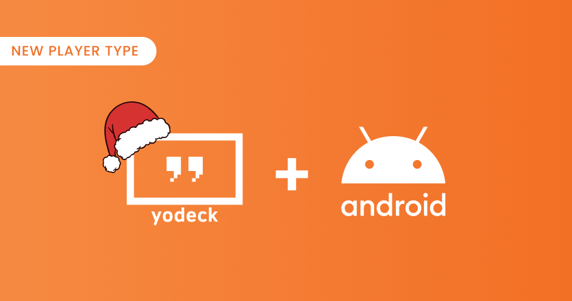 Yodeck for Android Digital Signage & Happy Holidays!