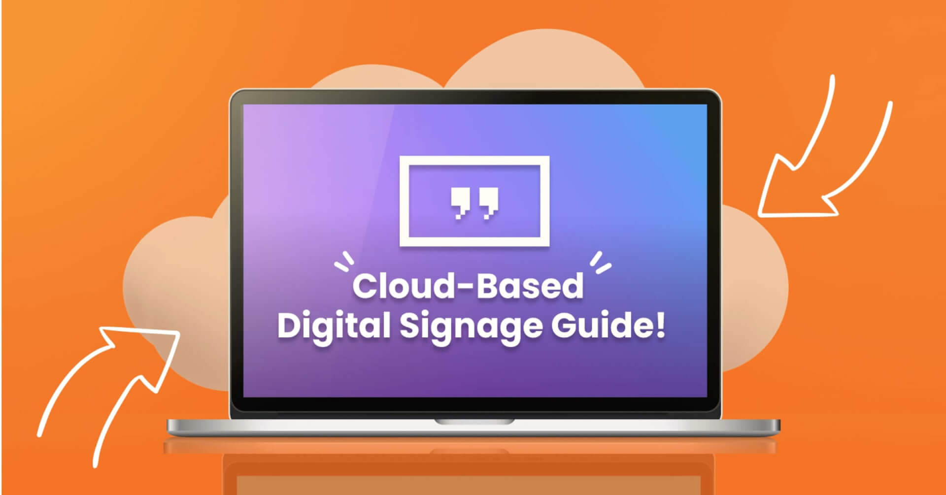 Guide for cloud-based digital signage software, players and screens