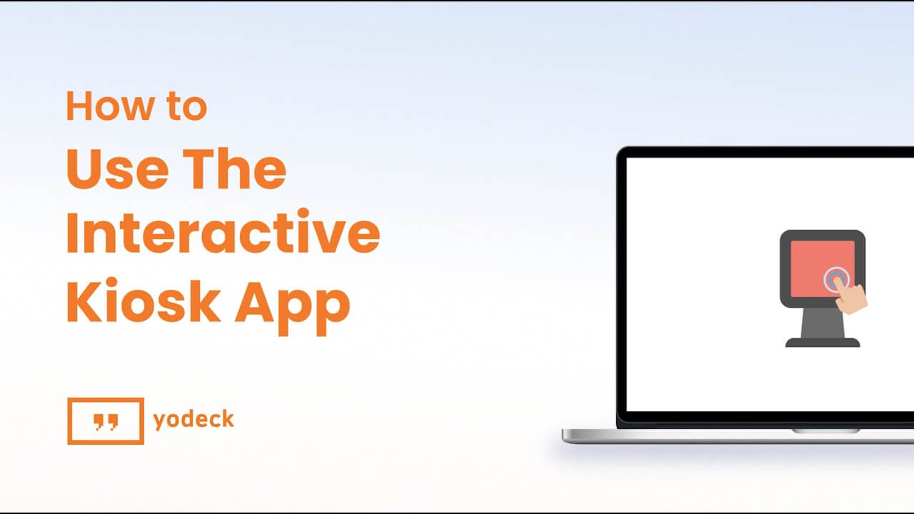 Interactive Kiosk App | Yodeck Documentation