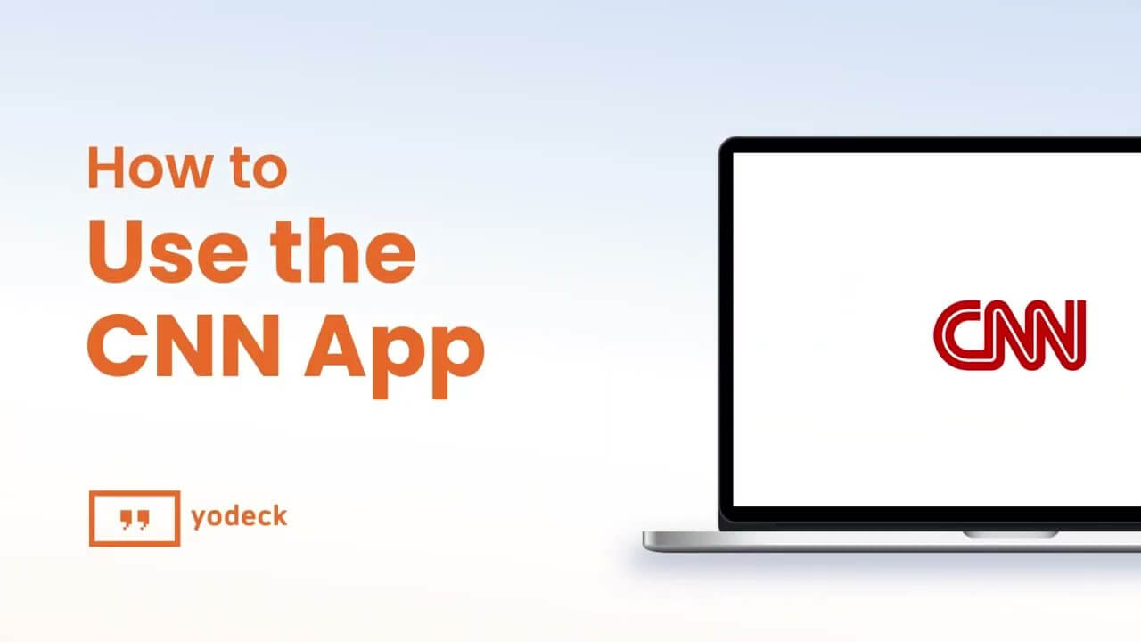 Engage and Inform Viewers with the CNN App