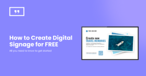 How to Create Digital Signage for Free [2025 Guide]