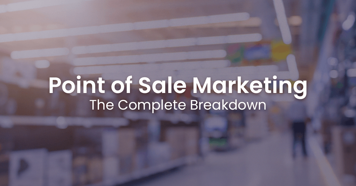 A blurred supermarket background. A title on the page says Point of Sale Marketing - The Complete Breakdown