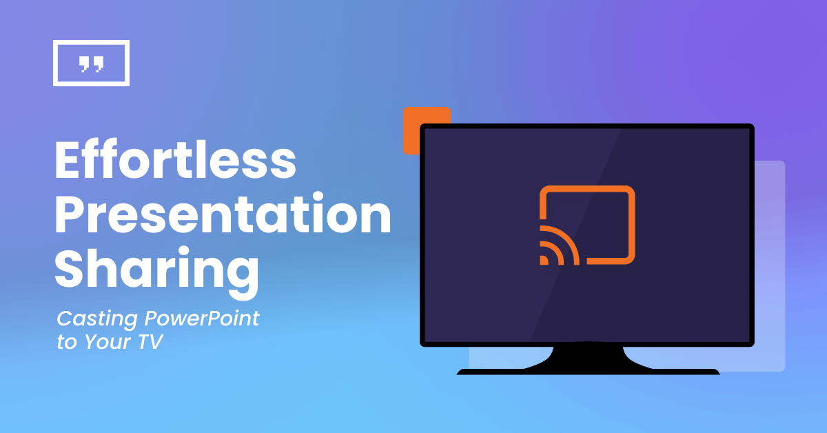 Effortless presentation sharing: Casting PowerPoint to your TV