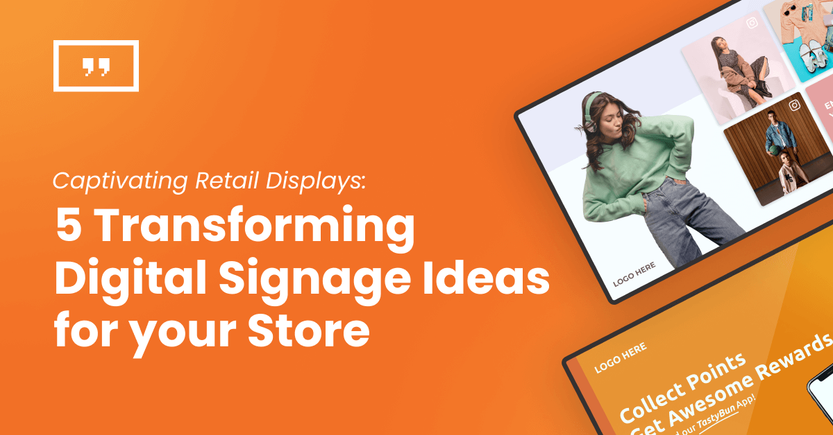Transform Your Store: 5 Captivating Digital Signage Ideas