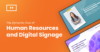 Human resources and digital signage