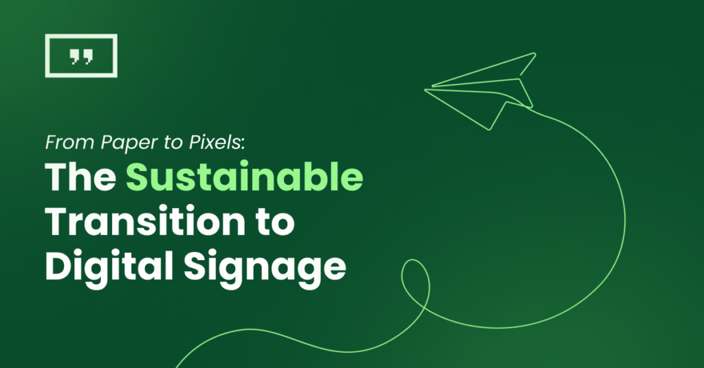 A green image with the copy "the sustainable transition to digital signage"