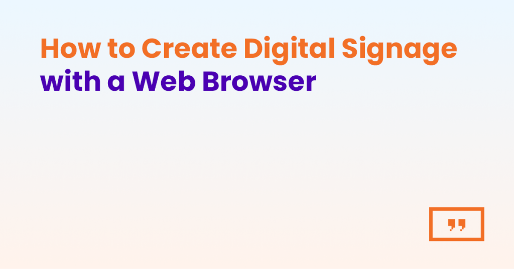 how to use a web browser for digital signage