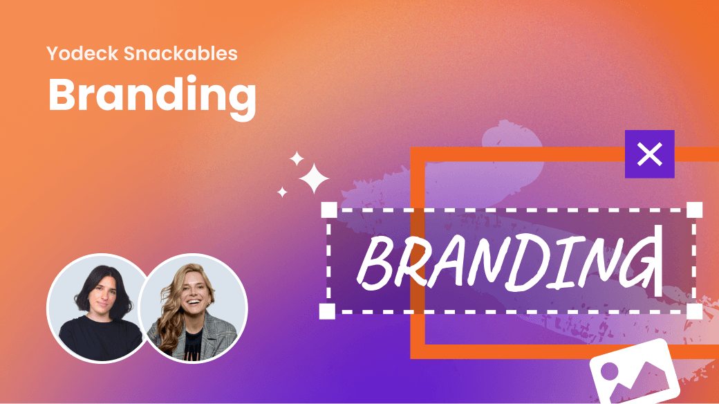 Yodeck Snackables: Branding