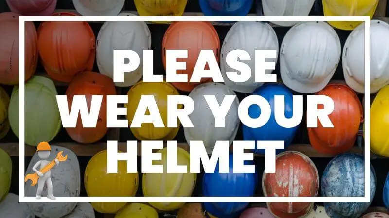 Manufacturing | Wear Your Helmet (reminder)
