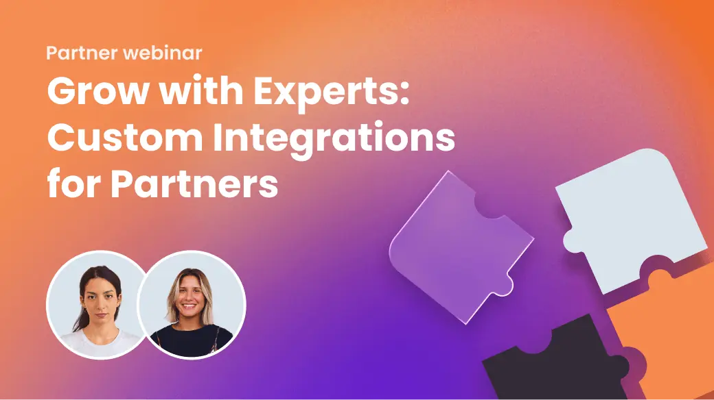 Grow with Experts: Custom Integrations for Partners